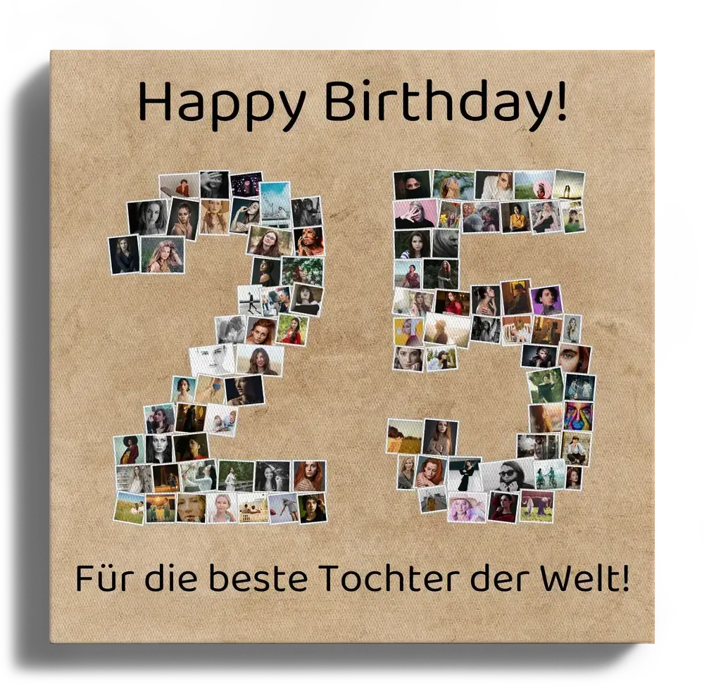 Fotocollage als Zahl 25 auf Leinwand mit beigem Hintergrund und Widmung, als Geburtstagsgeschenk für die Tochter