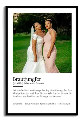 "Brautjungfer" Definition - Geschenk als Poster, Leinwand erstellen. Eigene Fotos und Text. "Brautjungfer" Definition - Geschenk als Poster, Leinwand erstellen. Eigene Fotos und Text.