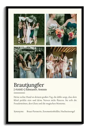 "Brautjungfer" Definition - Geschenk als Poster, Leinwand erstellen. Eigene Fotos und Text. "Brautjungfer" Definition - Geschenk als Poster, Leinwand erstellen. Eigene Fotos und Text.