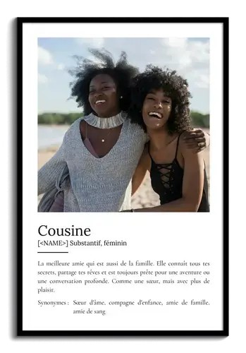Créez un poster définition "Cousine" personnalisé avec vos photos et texte ajustable